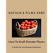 How To Graft Tomato Plants: A Guide for the Backyard Gardener