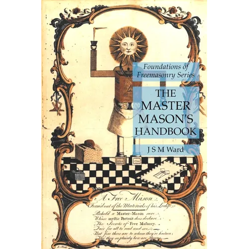 The Master Mason's Handbook: Foundations of Freemasonry Series
