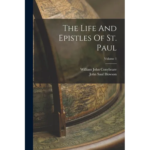 The Life And Epistles Of St. Paul; Volume 1