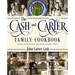 The Cash and Carter Family Cookbook: Recipes and Recollections from Johnny and June's Table - Cooking with Johnny Cash - Southern Comfort Food and Int