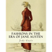 Fashions in the Era of Jane Austen: Ackermann's Repository of Arts