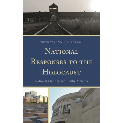 National Responses to the Holocaust: National Identity and Public Memory