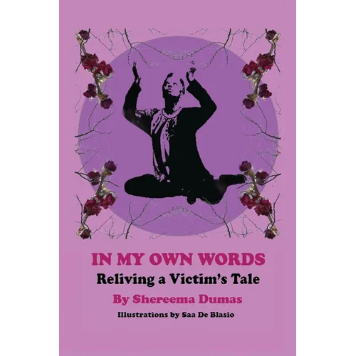 In My Own Words: Reliving a Victim's Tale