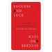 Success and Luck: Good Fortune and the Myth of Meritocracy