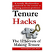 Tenure hacks: The 12 secrets of making tenure