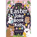 Easter Joke Book For Kids: Fun Easter Basket Stuffer For Boys, Girls, Teens & Adults: Hilarious Word Play, Puns, Knock knock-Jokes and More