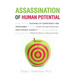 Assassination of Human Potential
