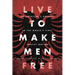 Live to Make Men Free