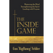 The Inside Game: Mastering the Mind, Strengthening the Spirit, Leading with a Purpose