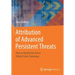 Attribution of Advanced Persistent Threats: How to Identify the Actors Behind Cyber-Espionage