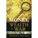 Money, Wealth & War