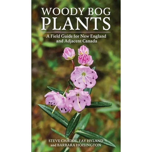Woody Bog Plants: A Field Guide for New England and Adjacent Canada