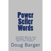 Power Seller Words: "10,002 Words and Phrases Proven to Sell Like Crazy!"