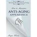 How to Maintain Anti-Aging Appearance: Mastering the Art of Staying Young