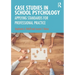 Case Studies in School Psychology: Applying Standards for Professional Practice
