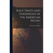 Race Traits and Tendencies of the American Negro