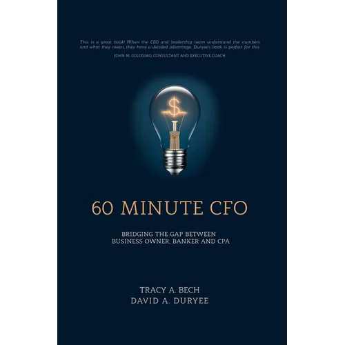 60 Minute CFO: Bridging the Gap Between Business Owner, Banker, and CPA