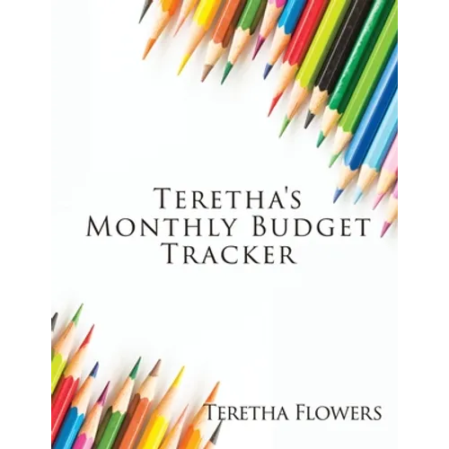 Teretha's Monthly Budget Tracker