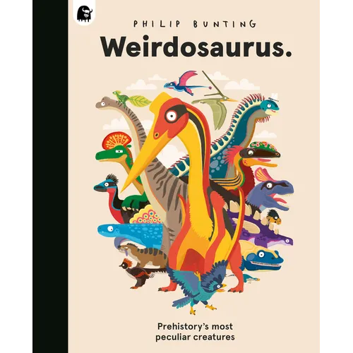 Weirdosaurus: Prehistory's Most Peculiar Dinosaurs