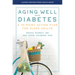 Aging Well with Diabetes: A 10-Point Action Plan for Older Adults