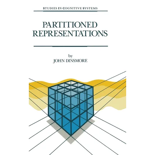 Partitioned Representations: A Study in Mental Representation, Language Understanding and Linguistic Structure