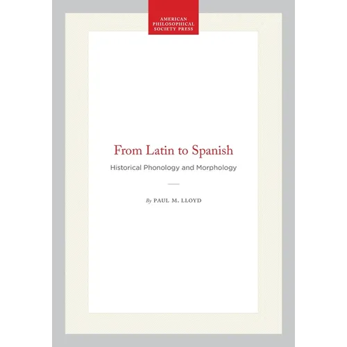 From Latin to Spanish: Historical Phonology and Morphology