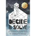 Decide and Solve: Decision-making and Problem-solving skills for teens, young adults, and you