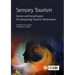 Sensory Tourism: Senses and Sensescapes Encompassing Tourism Destinations