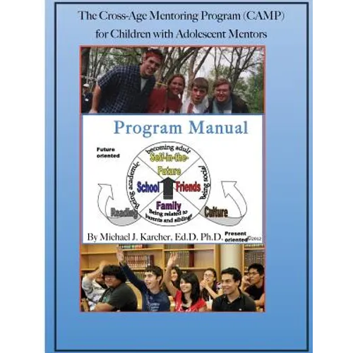 The Cross-Age Mentoring Program (CAMP) for Children with Adolescent Mentors: Program Manual