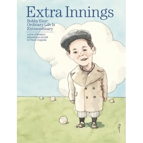 Extra innings: Bobby Ezor: Ordinary Life is Extraordinary