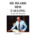 He Heard Him Calling: Life Story of Dr. Alfred Heasty