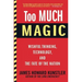 Too Much Magic: Wishful Thinking, Technology, and the Fate of the Nation