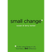 Small Change: It's the Little Things in Life that Make a Big Difference!