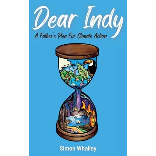Dear Indy: A Father's Plea for Climate Action