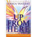 Up from Here: Reclaiming the Male Spirit: A Guide to Transforming Emotions Into Power and Freedom