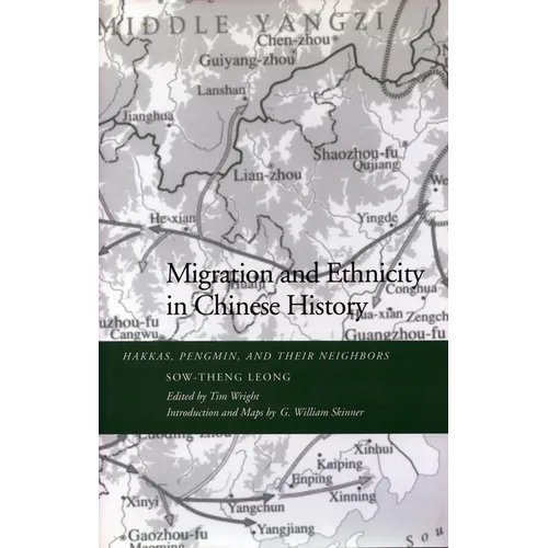 Migration and Ethnicity in Chinese History: Hakkas, Pengmin, and Their Neighbors