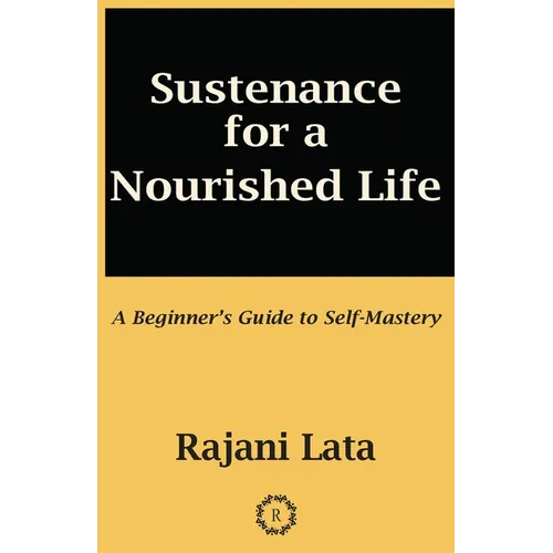 Sustenance for a Nourished Life: A Beginner's Guide to Self-Mastery