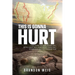This Is Gonna Hurt: Thru-Hiking the Appalachian Trail, Pacific Crest Trail, Continental Divide Trail, and Arizona Trail in a Calendar Year
