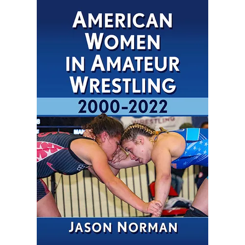 American Women in Amateur Wrestling, 2000-2022