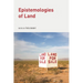 Epistemologies of Land