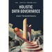 Holistic Data Governance: The Guardrail Hierarchy