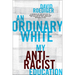 An Ordinary White: My Antiracist Education