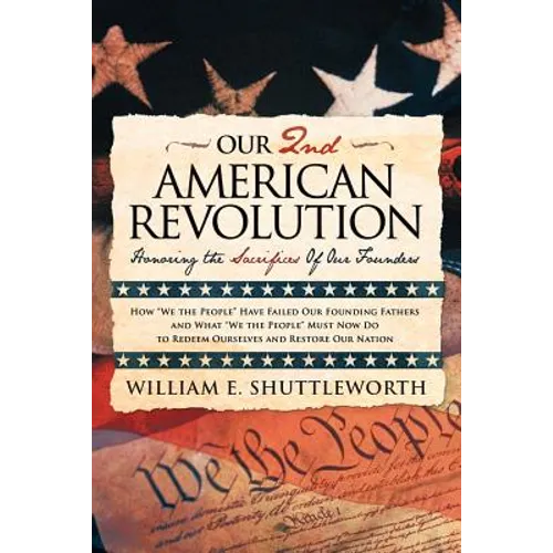 Our 2nd American Revolution: Honoring the Sacrifices of Our Founders