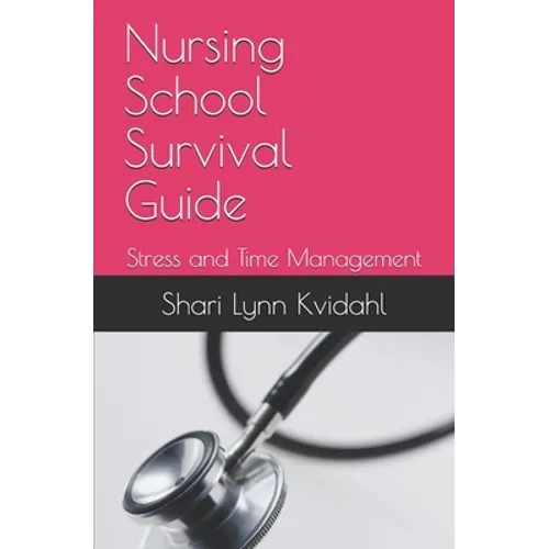 Nursing School Survival Guide: Stress and Time Management