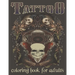 Tattoo Coloring Book For Adults: Over 120 Coloring Pages For Adult Relaxation With Beautiful Modern Tattoo Designs Such As Sugar Skulls, Hearts, Roses