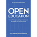 Open Education: How to Reimagine Learning, Ignite Curiosity, and Prepare Your Kids for Success