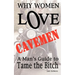 Why Women LOVE Cavemen - A Man's Guide to Tame the Bitch
