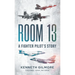 Room 13: A Fighter Pilot's Story
