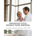 Physician Style Patient Note Writing: Tips & tricks on Patient Note writing for physicians
