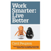 Work Smarter: Live Better